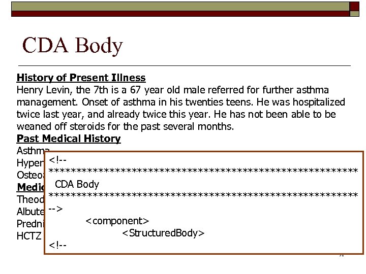 CDA Body History of Present Illness Henry Levin, the 7 th is a 67