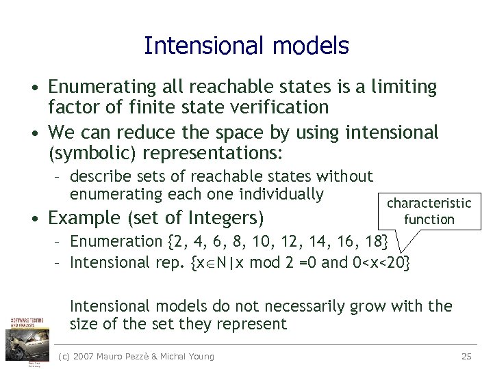 Intensional models • Enumerating all reachable states is a limiting factor of finite state