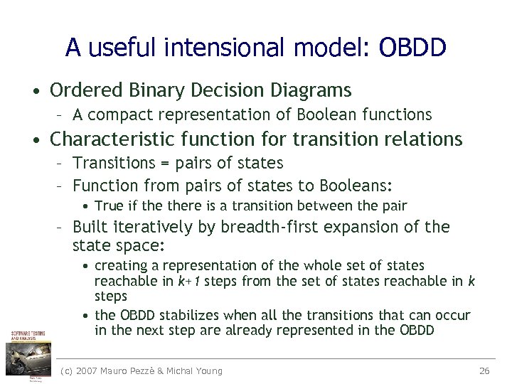 A useful intensional model: OBDD • Ordered Binary Decision Diagrams – A compact representation