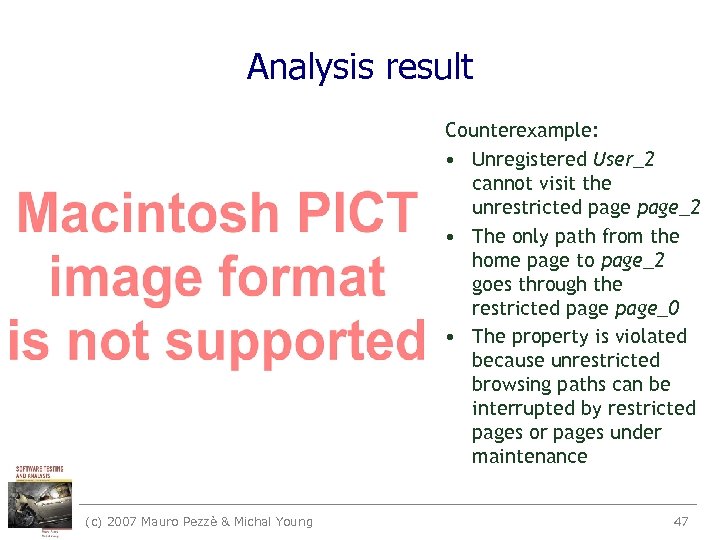 Analysis result Counterexample: • Unregistered User_2 cannot visit the unrestricted page_2 • The only