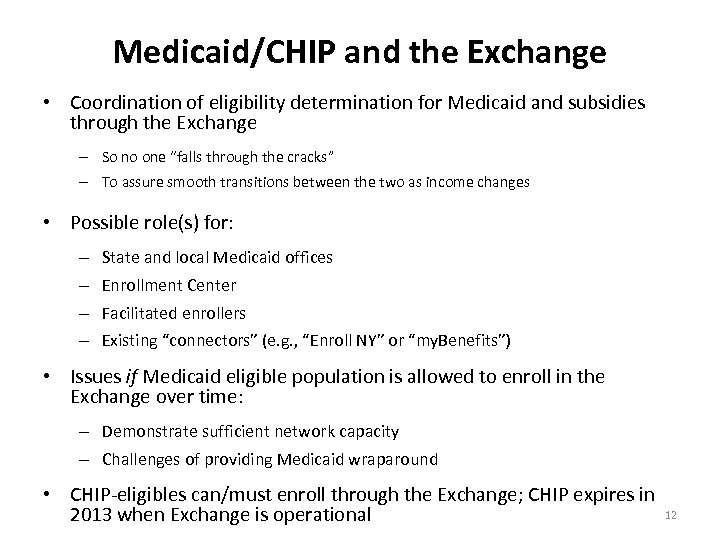 Medicaid/CHIP and the Exchange • Coordination of eligibility determination for Medicaid and subsidies through