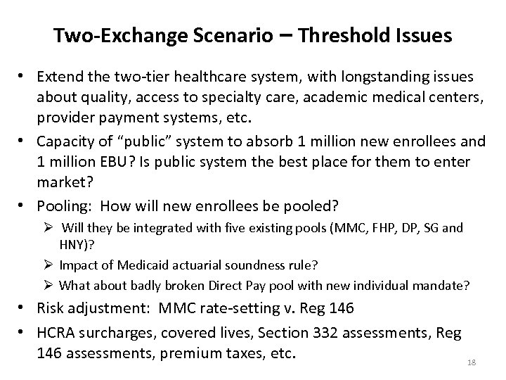 Two-Exchange Scenario – Threshold Issues • Extend the two-tier healthcare system, with longstanding issues