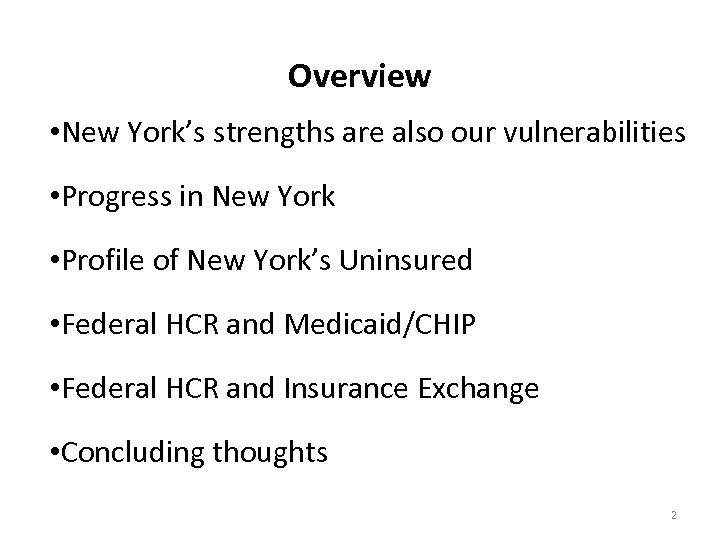 Overview • New York’s strengths are also our vulnerabilities • Progress in New York