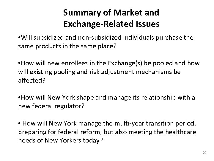 Summary of Market and Exchange-Related Issues • Will subsidized and non-subsidized individuals purchase the