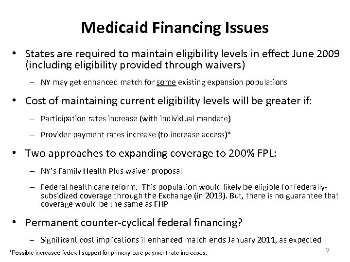 Medicaid Financing Issues • States are required to maintain eligibility levels in effect June