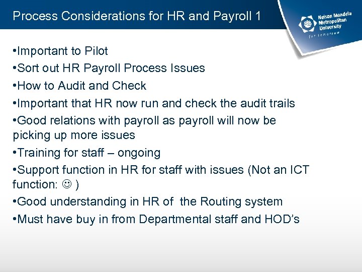 Process Considerations for HR and Payroll 1 • Important to Pilot • Sort out