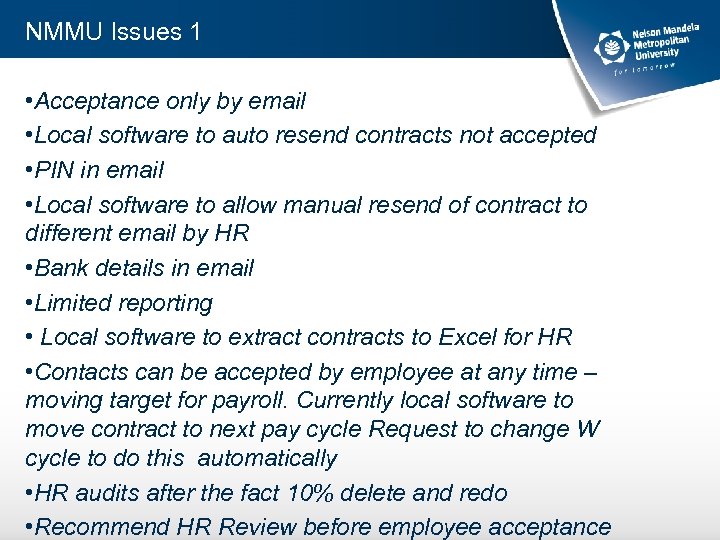 NMMU Issues 1 • Acceptance only by email • Local software to auto resend