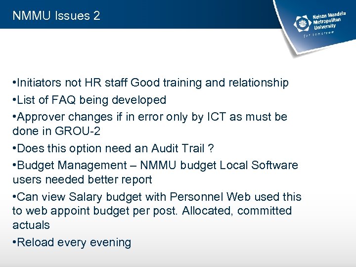 NMMU Issues 2 • Initiators not HR staff Good training and relationship • List