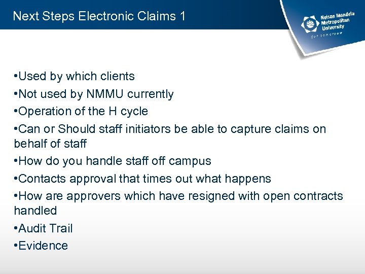 Next Steps Electronic Claims 1 • Used by which clients • Not used by
