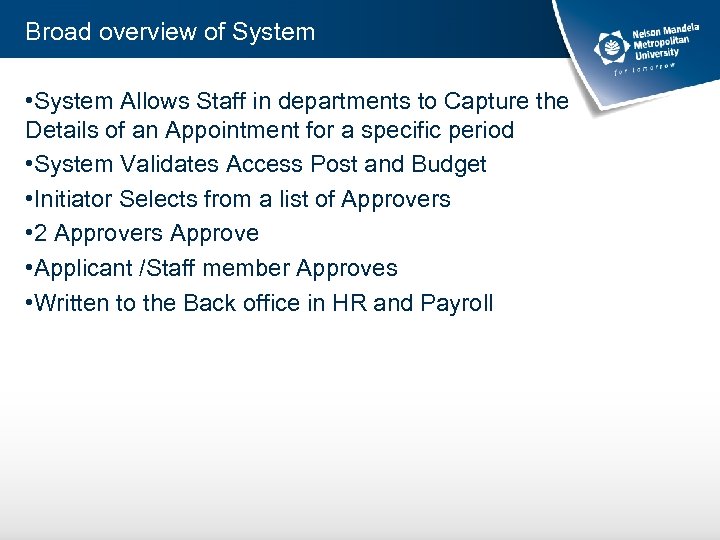 Broad overview of System • System Allows Staff in departments to Capture the Details