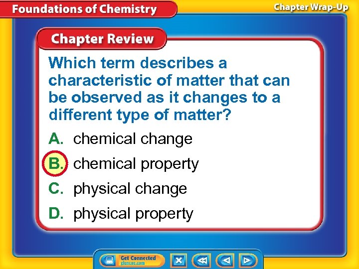 Which term describes a characteristic of matter that can be observed as it changes