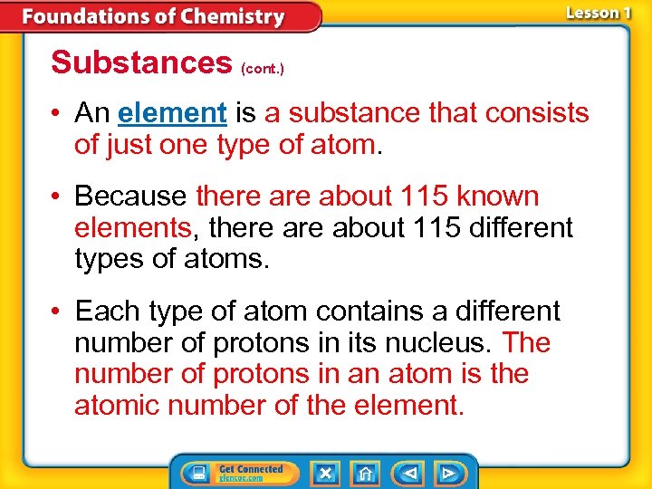 Substances (cont. ) • An element is a substance that consists of just one