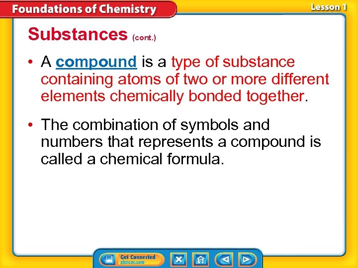 Substances (cont. ) • A compound is a type of substance containing atoms of