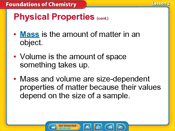 Physical Properties (cont. ) • Mass is the amount of matter in an object.