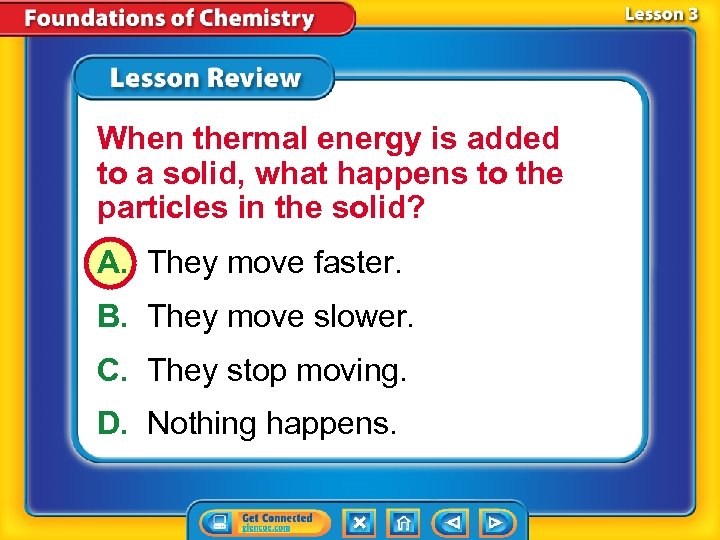 When thermal energy is added to a solid, what happens to the particles in
