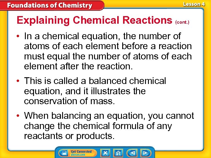 Explaining Chemical Reactions (cont. ) • In a chemical equation, the number of atoms