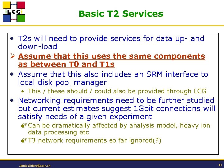 Basic T 2 Services • T 2 s will need to provide services for