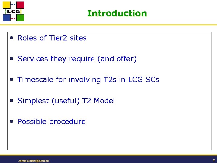Introduction • Roles of Tier 2 sites • Services they require (and offer) •