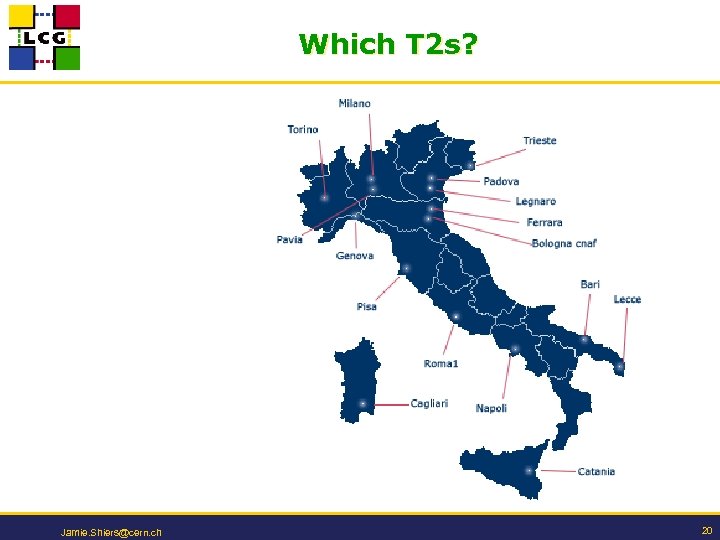 Which T 2 s? Jamie. Shiers@cern. ch 20 