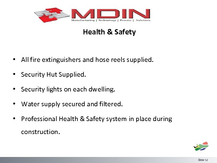 Health & Safety • All fire extinguishers and hose reels supplied. • Security Hut