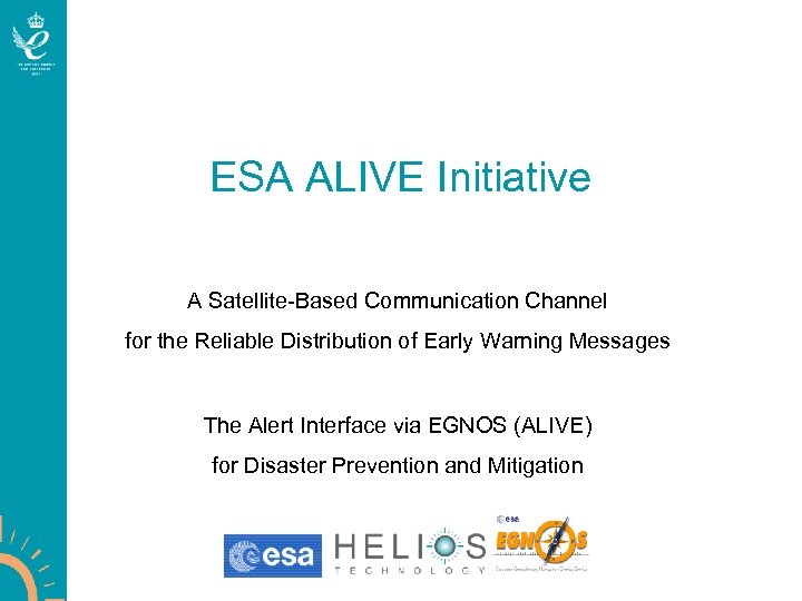 ESA ALIVE Initiative A Satellite-Based Communication Channel for the Reliable Distribution of Early Warning