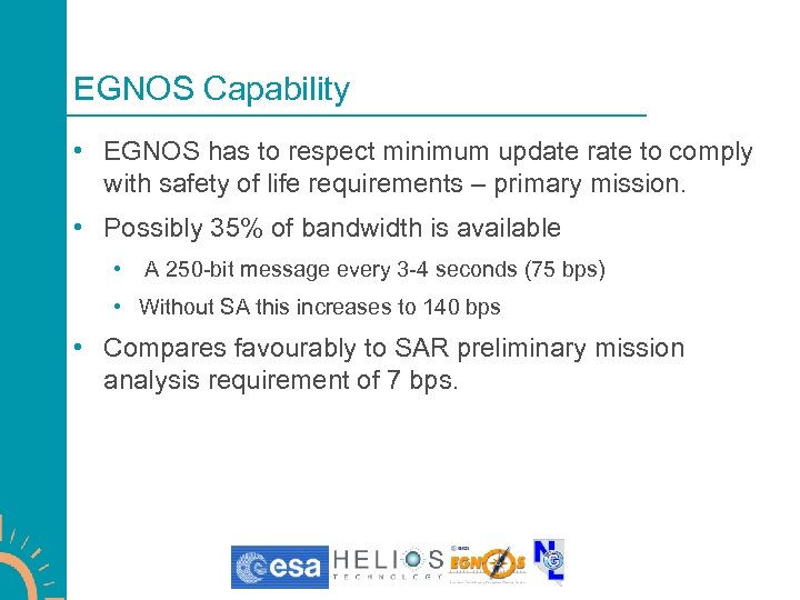 EGNOS Capability • EGNOS has to respect minimum update rate to comply with safety