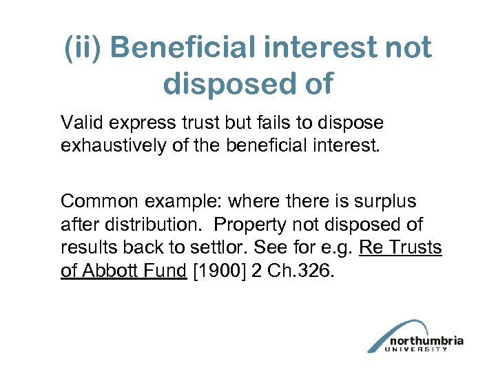 (ii) Beneficial interest not disposed of Valid express trust but fails to dispose exhaustively