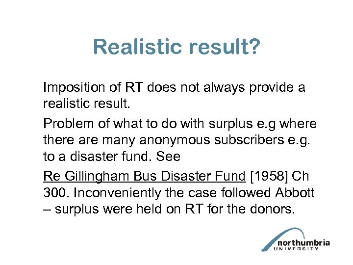 Realistic result? Imposition of RT does not always provide a realistic result. Problem of