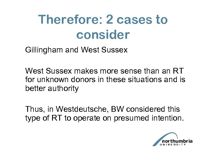 Therefore: 2 cases to consider Gillingham and West Sussex makes more sense than an