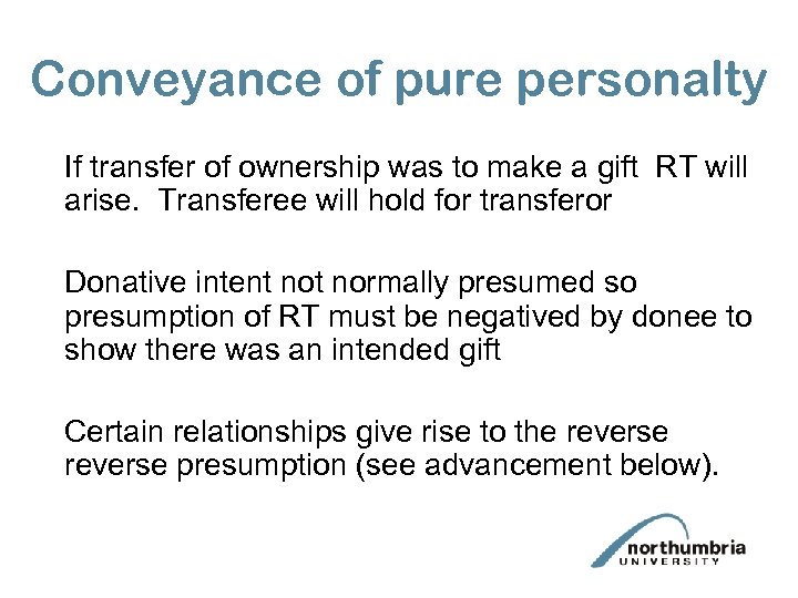Conveyance of pure personalty If transfer of ownership was to make a gift RT
