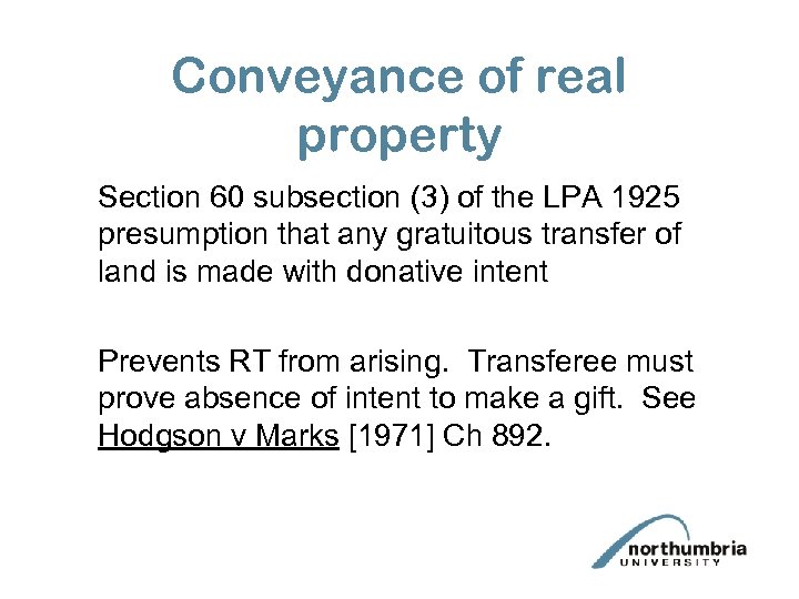 Conveyance of real property Section 60 subsection (3) of the LPA 1925 presumption that