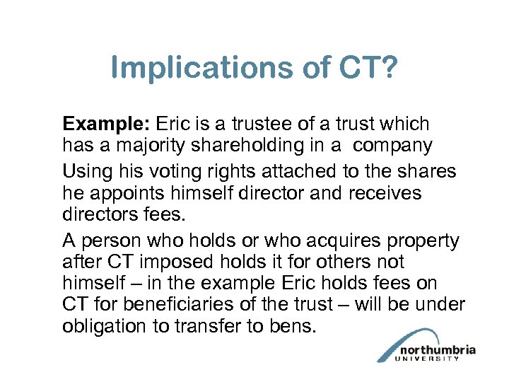 Implications of CT? Example: Eric is a trustee of a trust which has a