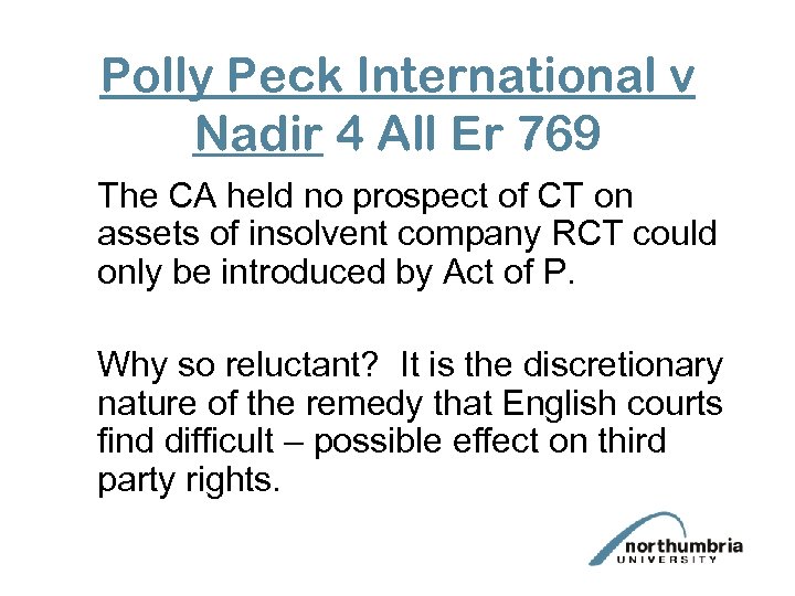 Polly Peck International v Nadir 4 All Er 769 The CA held no prospect