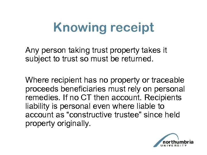 Knowing receipt Any person taking trust property takes it subject to trust so must
