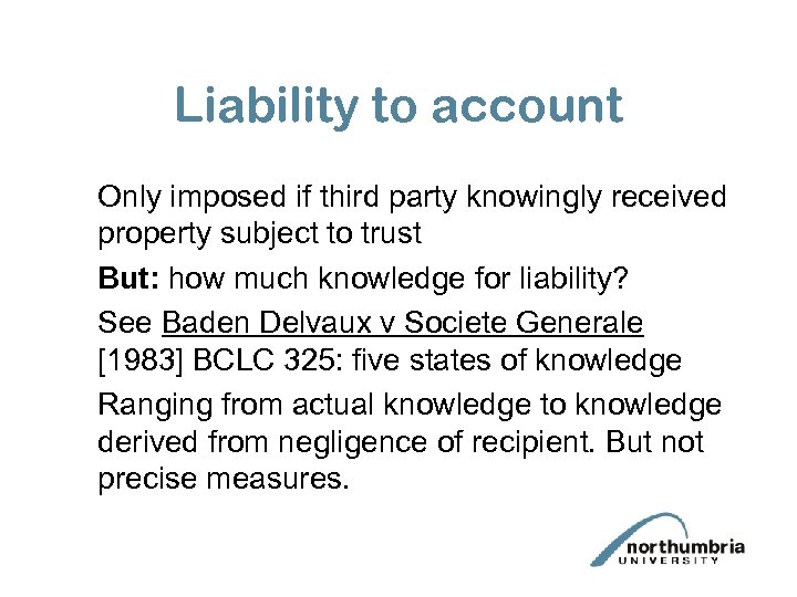 Liability to account Only imposed if third party knowingly received property subject to trust