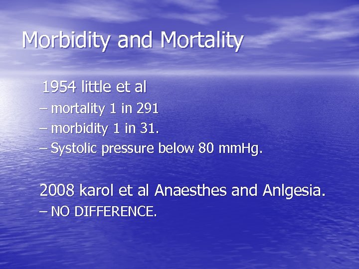 Morbidity and Mortality 1954 little et al – mortality 1 in 291 – morbidity