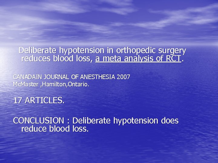  Deliberate hypotension in orthopedic surgery reduces blood loss, a meta analysis of RCT.