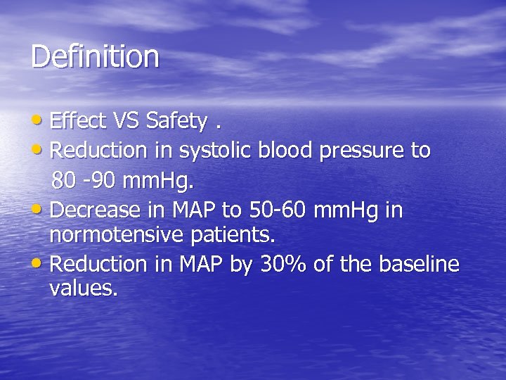  Definition • Effect VS Safety. • Reduction in systolic blood pressure to 80