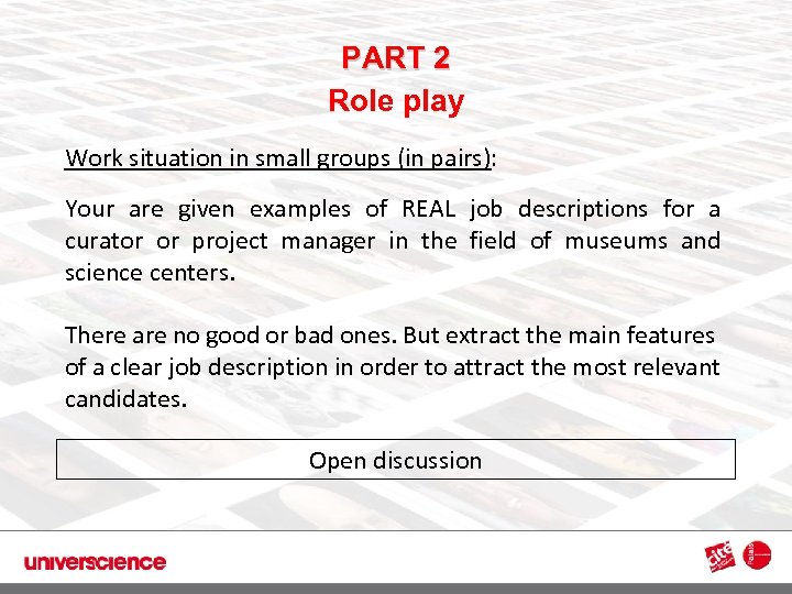 PART 2 Role play 3 Work situation in small groups (in pairs): Your are