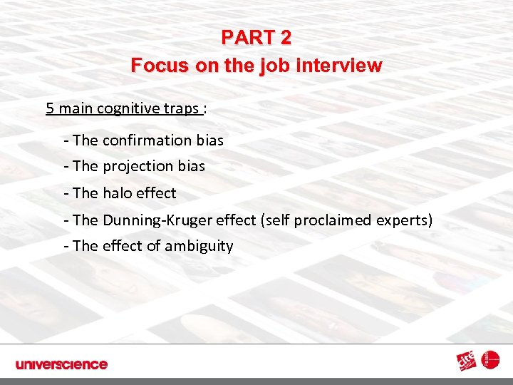 PART 2 Focus on the job interview j 3 5 main cognitive traps :