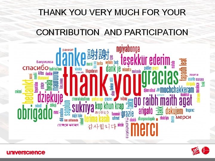 THANK YOU VERY MUCH FOR YOUR CONTRIBUTION AND PARTICIPATION 