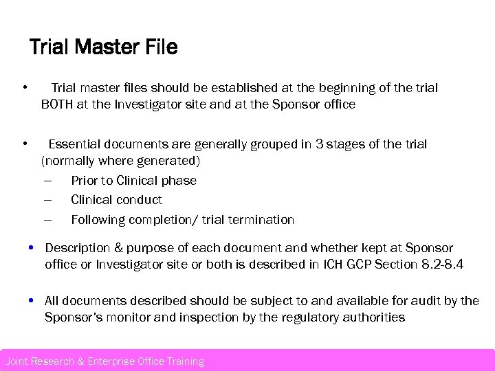 Trial Master File • Trial master files should be established at the beginning of