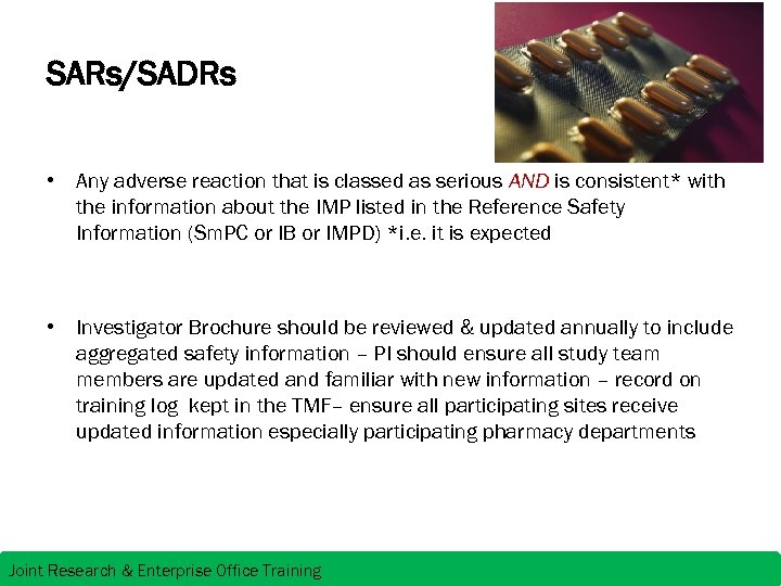 SARs/SADRs • Any adverse reaction that is classed as serious AND is consistent* with