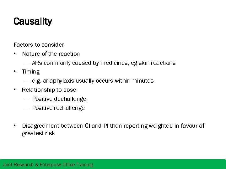 Causality Factors to consider: • Nature of the reaction – ARs commonly caused by