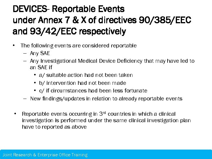 DEVICES- Reportable Events under Annex 7 & X of directives 90/385/EEC and 93/42/EEC respectively