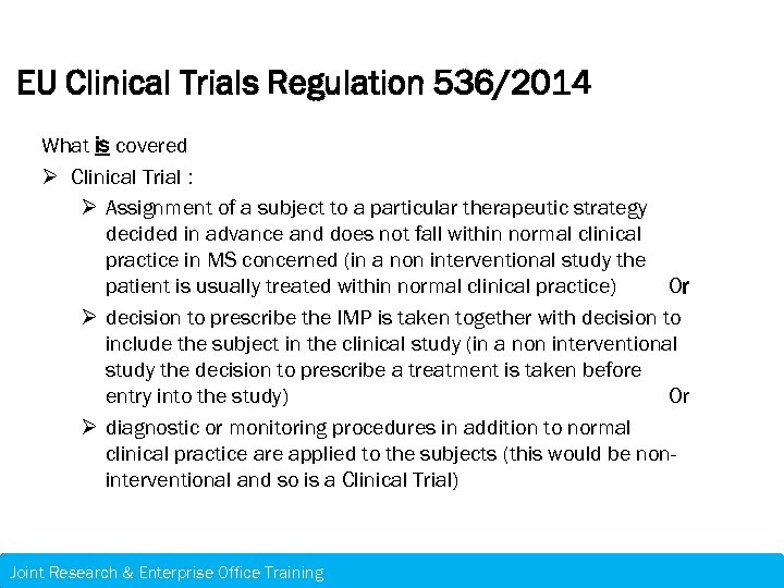 EU Clinical Trials Regulation 536/2014 What is covered Ø Clinical Trial : Ø Assignment