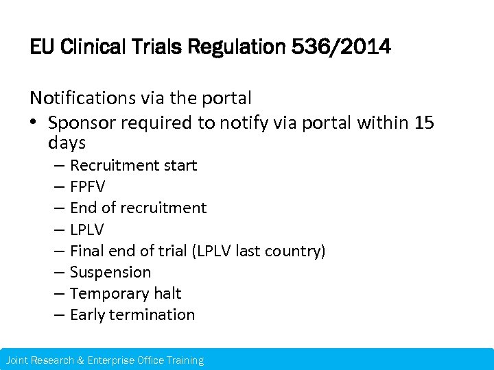 EU Clinical Trials Regulation 536/2014 Notifications via the portal • Sponsor required to notify