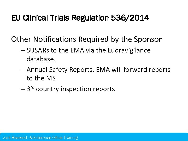 EU Clinical Trials Regulation 536/2014 Other Notifications Required by the Sponsor – SUSARs to