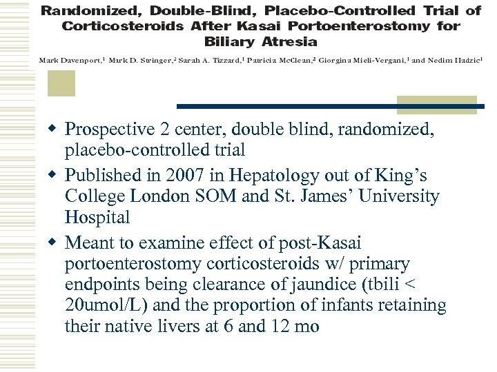 w Prospective 2 center, double blind, randomized, placebo-controlled trial w Published in 2007 in