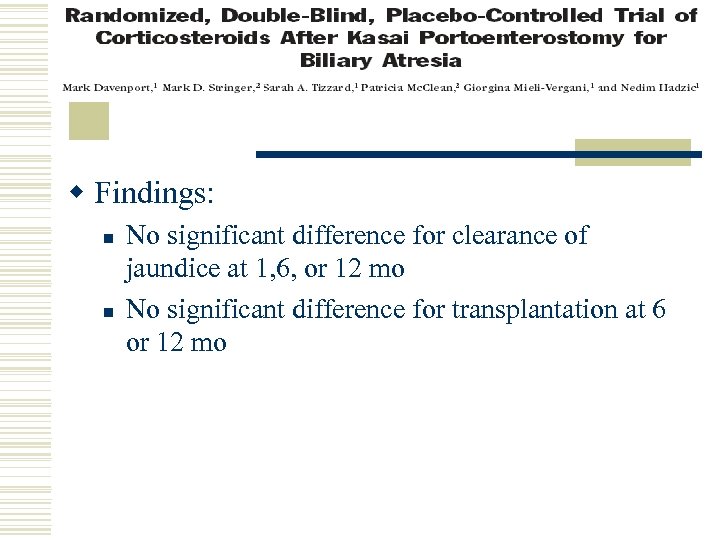 w Findings: n n No significant difference for clearance of jaundice at 1, 6,